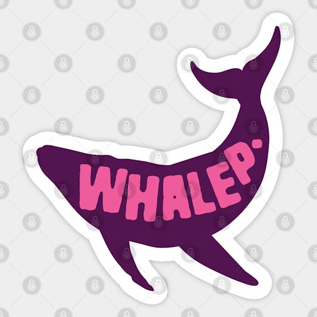 Whalep Funny Whale Pun Sticker by Shirts That Bangs